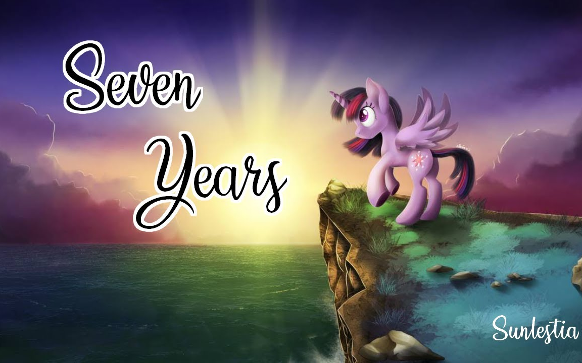 [图]【熟肉/翻唱/PMV】七年 Seven Years: A Twilight Sparkle Parody/Cover ~Sunlestia