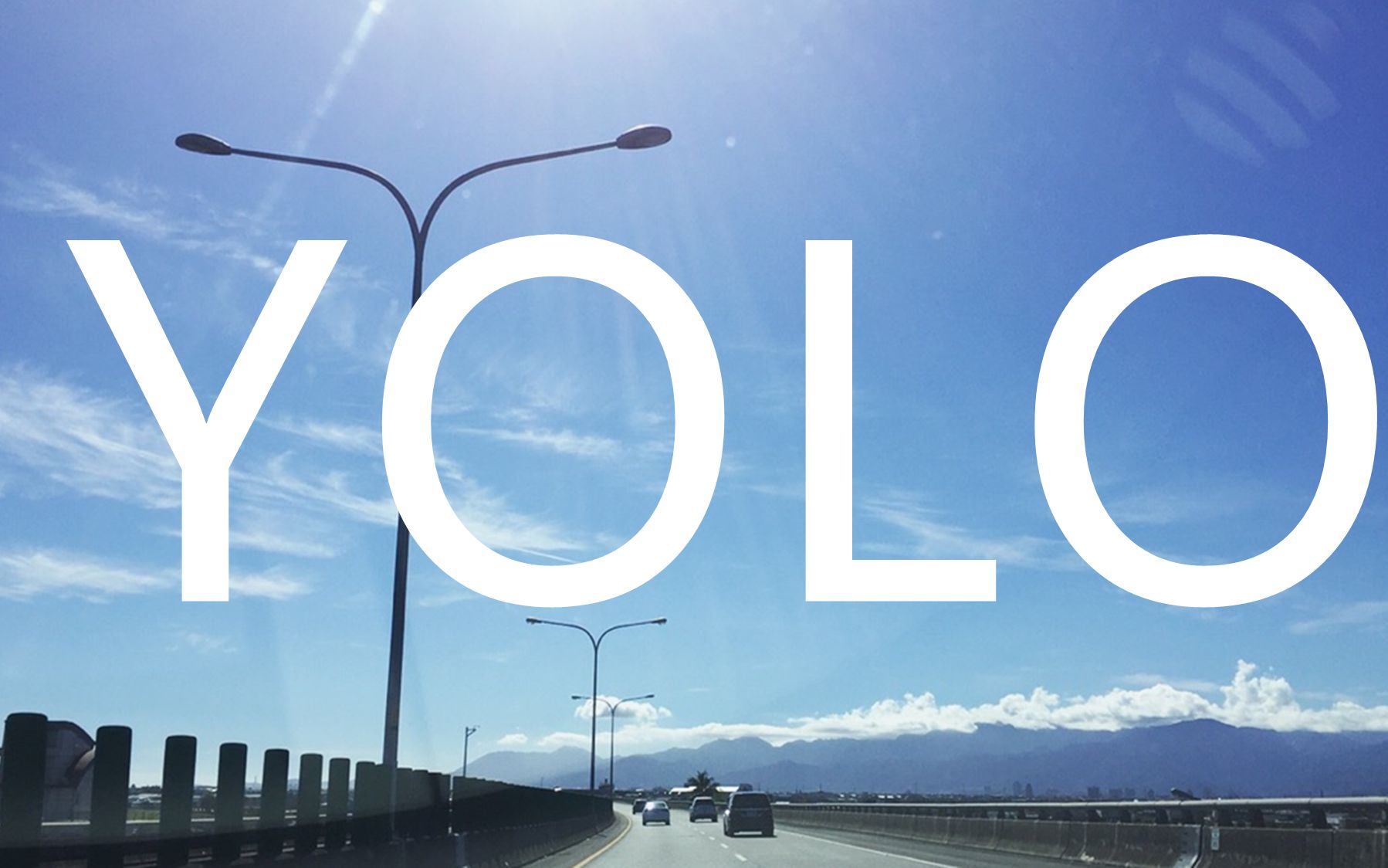 [图]YOLO - You only live once. 既然我们都只活一次，为何不尽兴自由地去活一次。