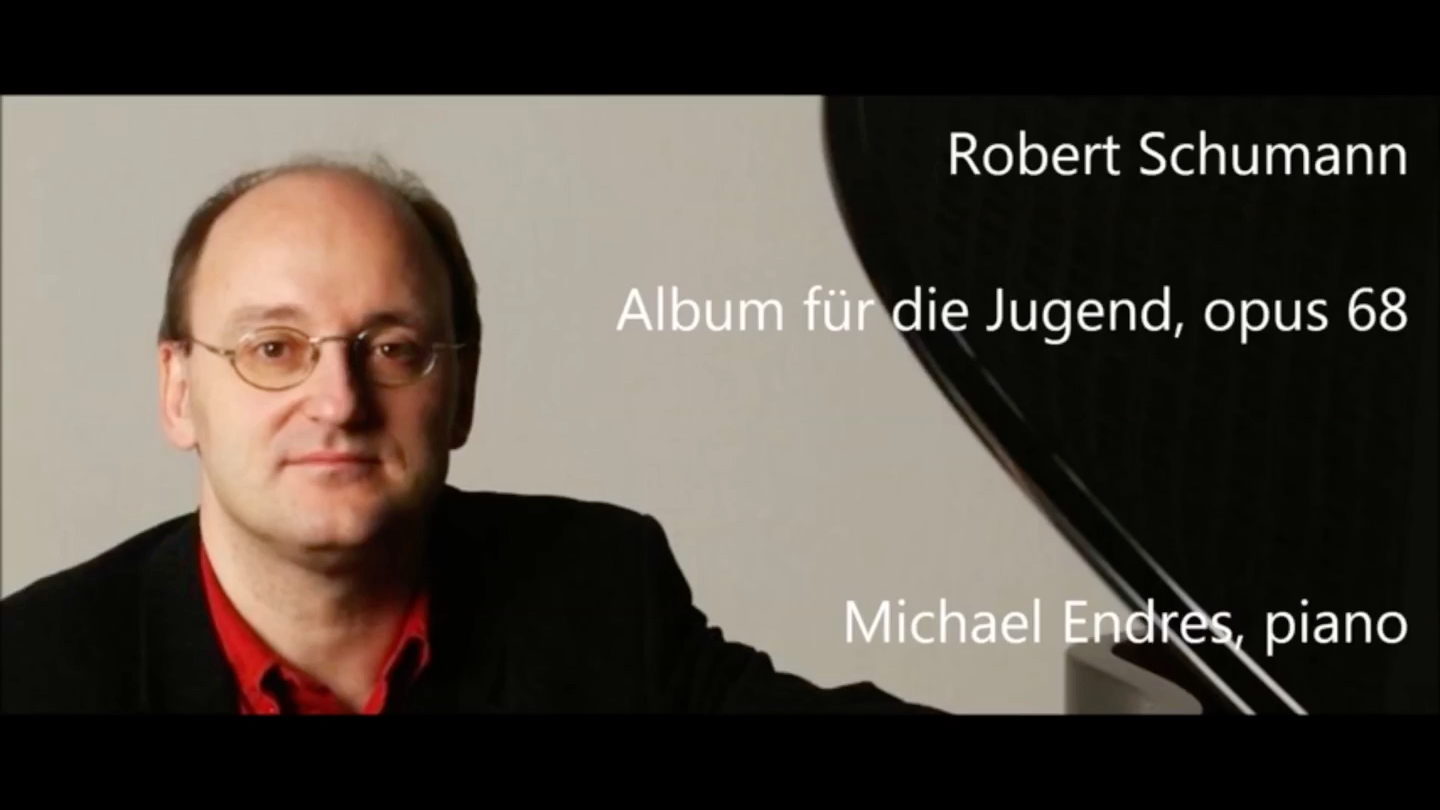 [图]舒曼儿童曲集 Part III Robert Schumann: Album für die Jugend, Op. 68-Michael Endres 搬运