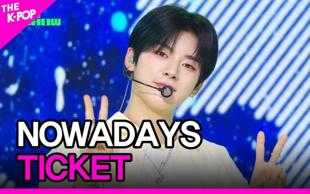 240521 nowadays《ticket》打歌舞台the show