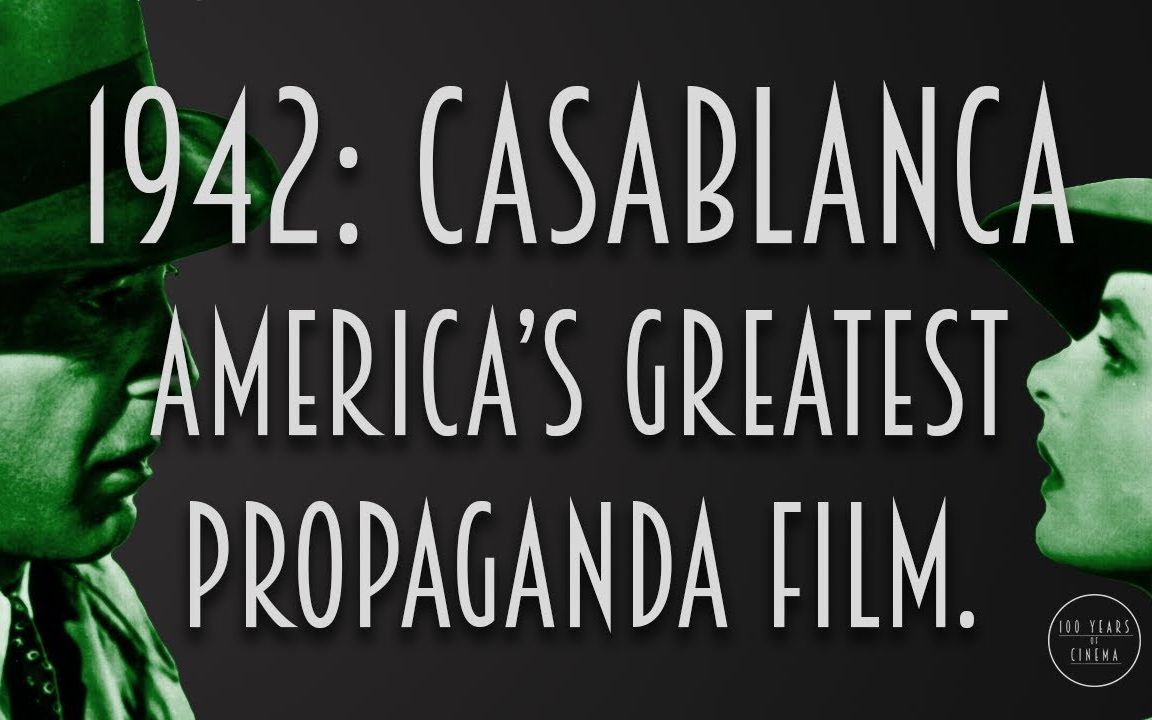 【百年百影 X 1942:《卡萨布兰卡》——最伟大的宣传片 / Casablanca  America's Greatest Propaganda Film】哔哩哔哩bilibili