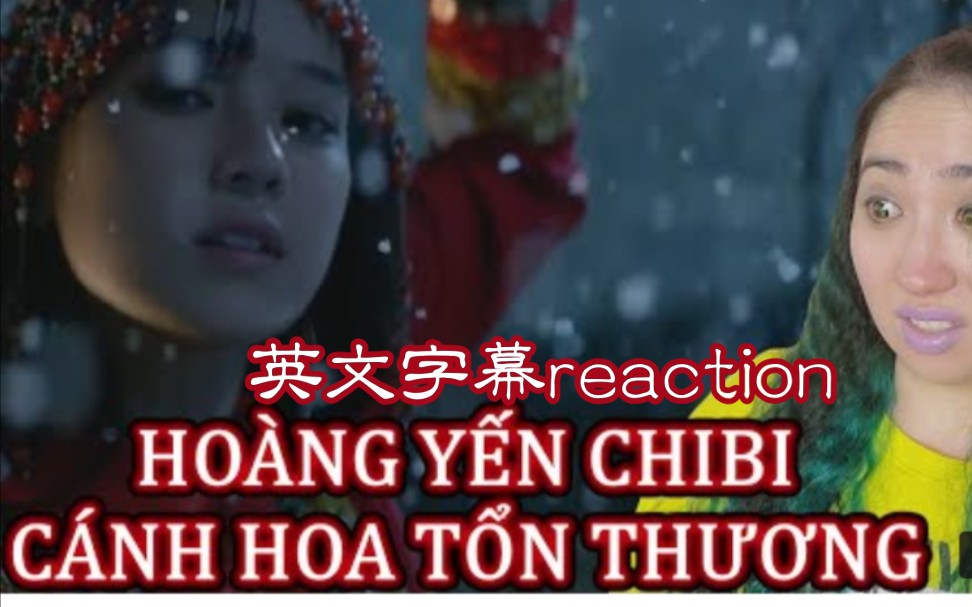 [图]外国小姐姐(英文字幕)reaction(越南mv) CÁNH HOA TỔN THƯƠNG - HOÀNG YẾN CHIBI