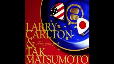 Larry Carlton & Tak Matsumoto-Take Your Pick(2010)_哔哩哔哩_bilibili