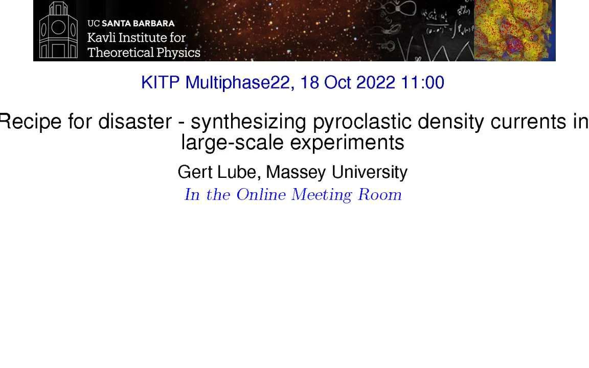 [图](KITP online talks) Recipe for disaster, Prof. Gert Lube, Massey Univ.