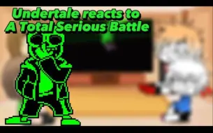 Download Video: Undertale reacts to A Total Serious Battle