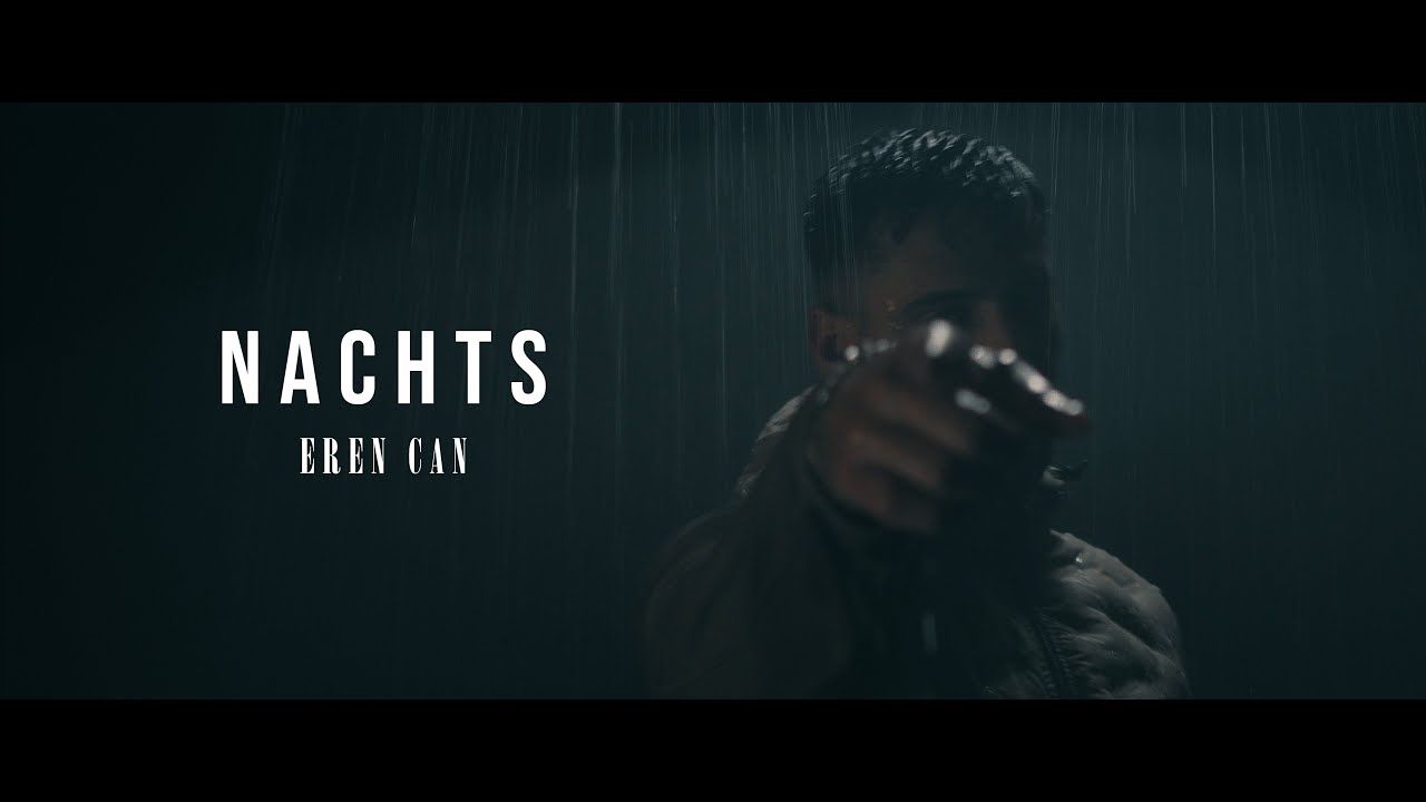 德语|德国说唱歌手eren can新单nachts官方4k录影带首映!