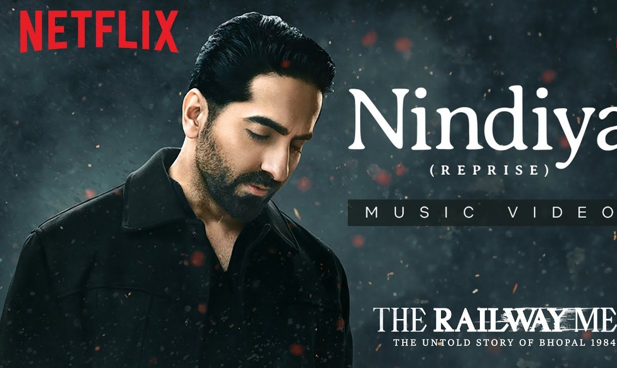 [图]【印度MV】Nindiya (Reprise)（电视剧《The Railway Men》插曲 歌手：Ayushmann Khurrana）