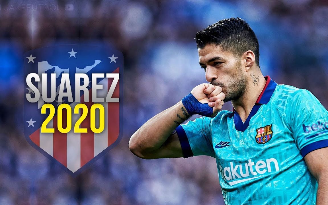 足球苏亚雷斯2020年进球技巧集锦欢迎来到马德里竞技