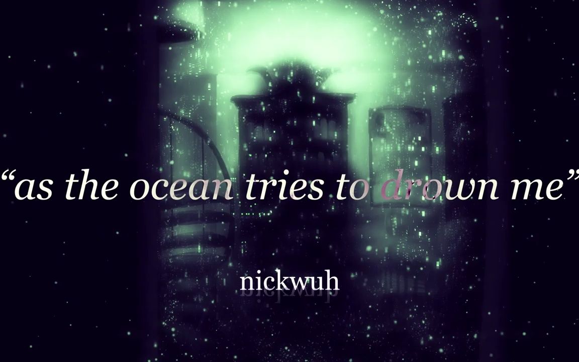 [图][Original] As the Ocean Tries to Drown Me - Nickwuh