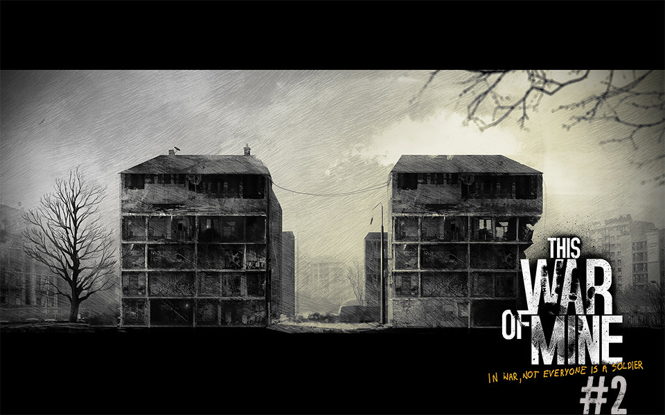 [图]【This War of Mine】这是我的战争#2