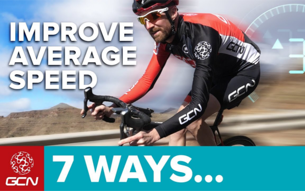 【英文字幕】GCN提高平均速度的七种方法 7 Ways To Improve Your Average Speed On A Road Bike哔哩哔哩bilibili