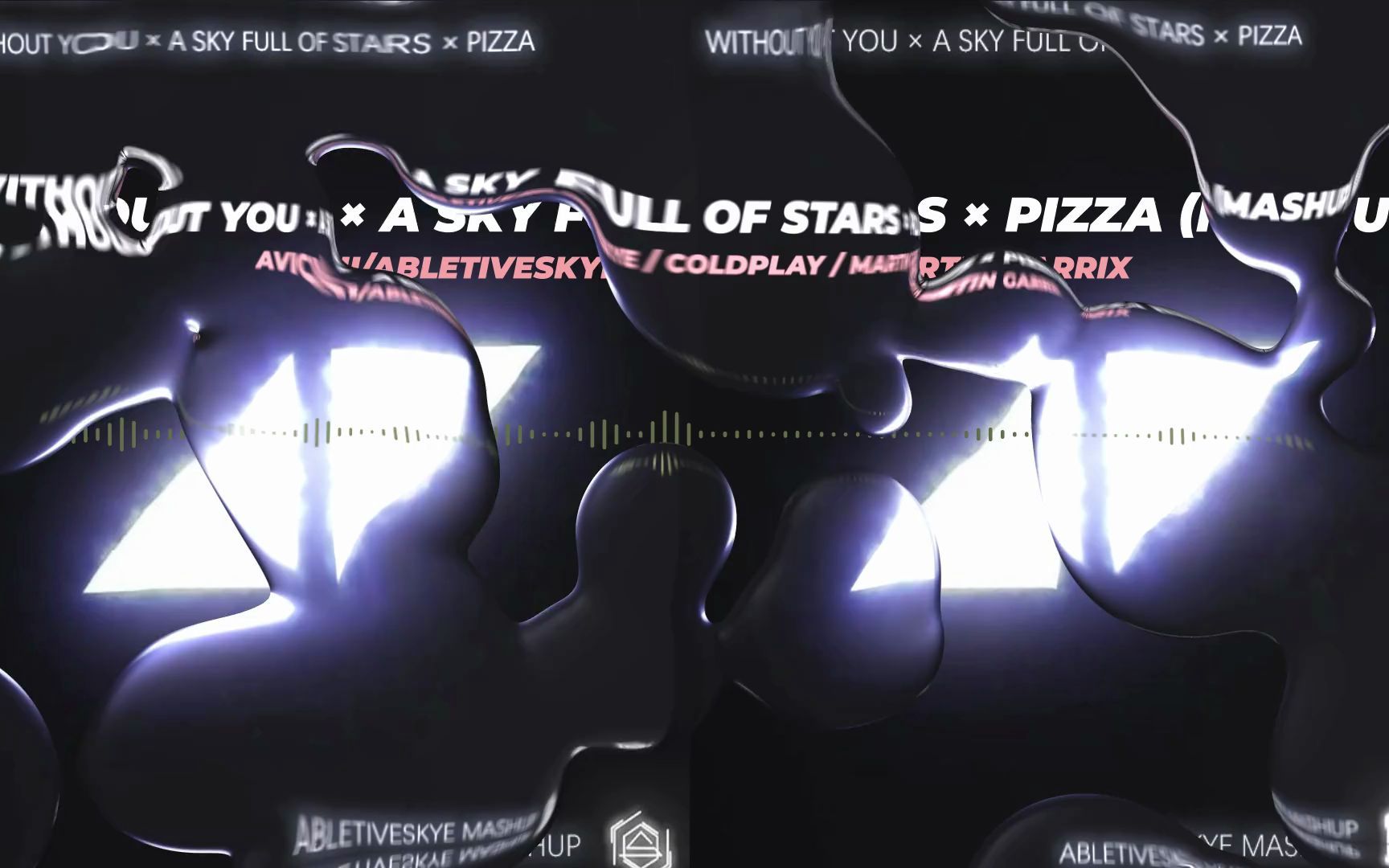 [图]Without You × A Sky Full Of Stars × Pizza (Mashup)