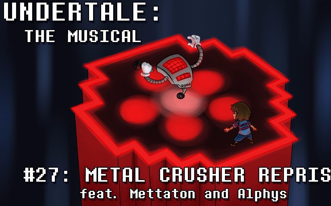 [图]【中文字幕】Undertale音乐剧 - 闪耀的舞台 - Metal Crusher Reprise