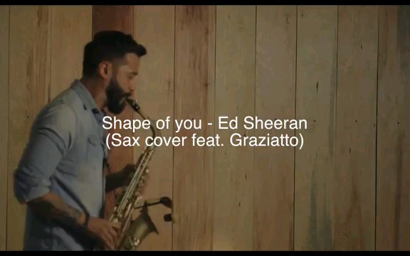 [图]【萨克斯风】Shape of you - Luis Graziatto