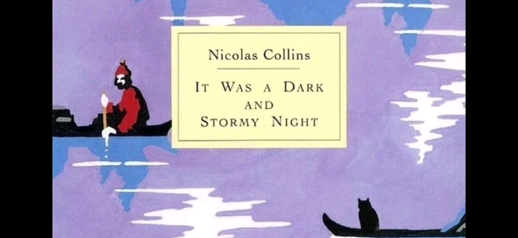 [图]Nicolas Collins《It Was a Dark and Stormy Night》