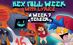 额外周Hex1-4阶段填词翻唱【中字/FNF音乐剧】+第七周预告Hex WITH LYRICS + WEEK 7 TEASER By RecD - Friday