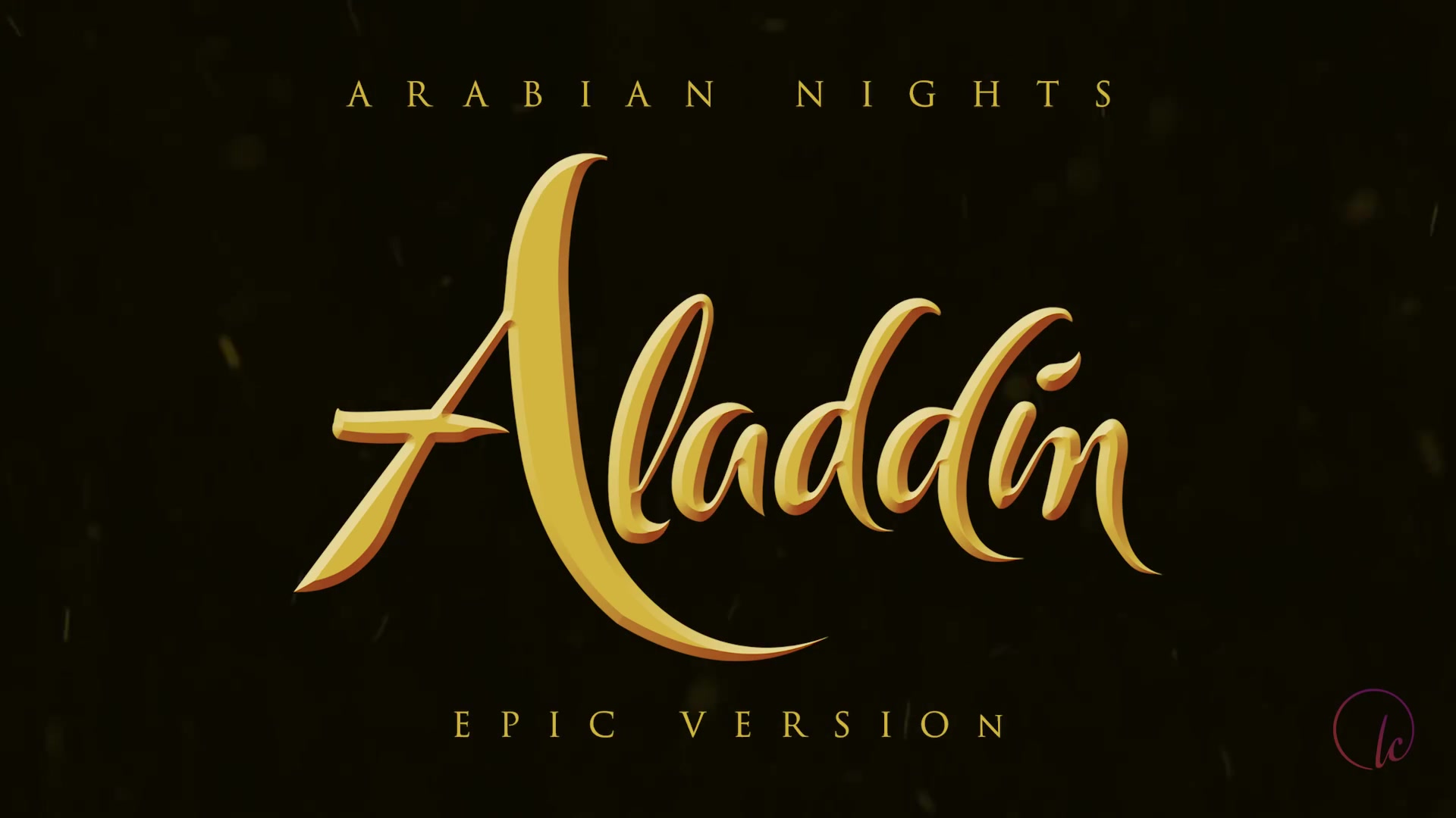 [图]阿拉丁主题曲-阿拉伯之夜|史诗版 Aladdin - Arabian Nights | Epic Version