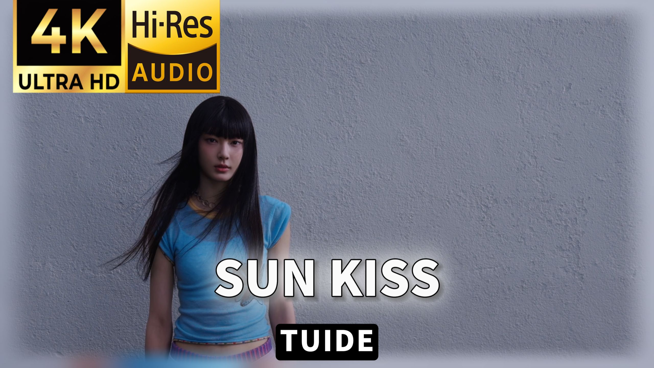 【??-???无损音质】｜《SUN KISS》- TUIDE -‘??视听’