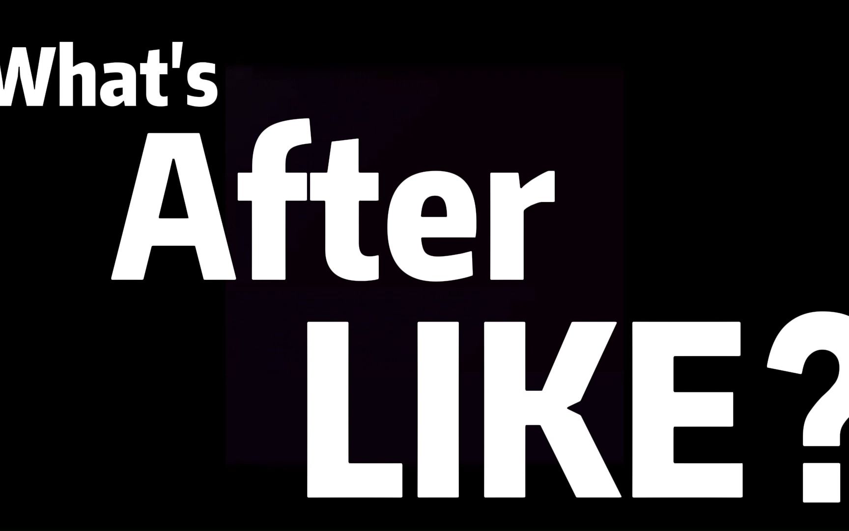 whats after like?_哔哩哔哩_bilibili