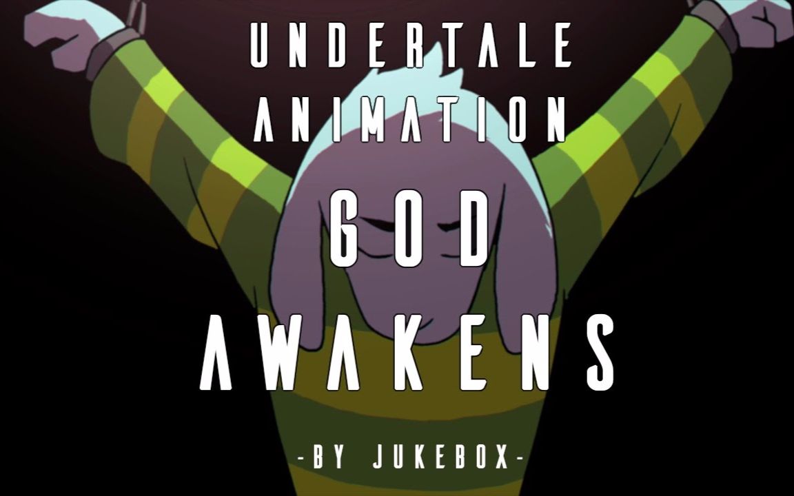 Undertale Animation  GOD AWAKENS by Jukebox (sounded by Strelok)哔哩哔哩bilibili