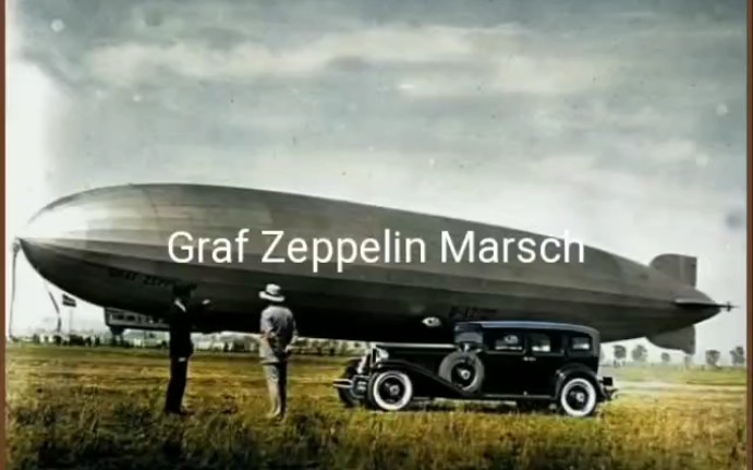 《齐柏林伯爵进行曲》—《Graf Zeppelin Marsch》(内含大量齐柏林飞艇历史图片)哔哩哔哩bilibili