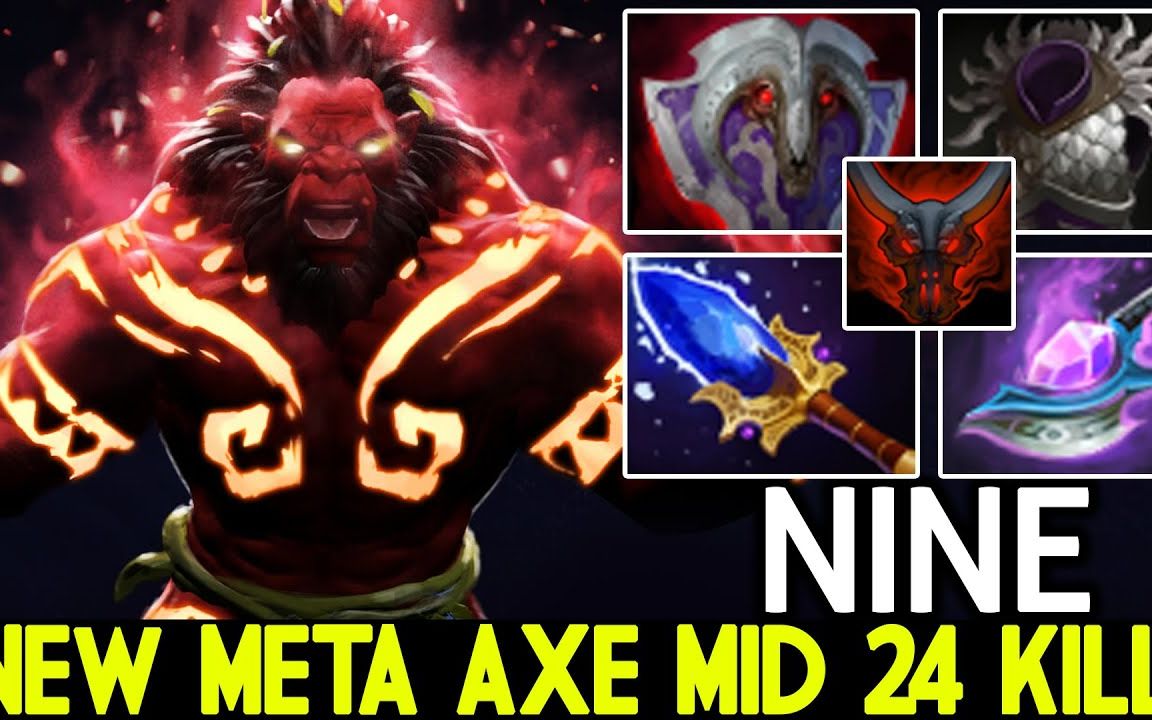 【dota2】nine & 斧王 new meta axe mid chop chop 24 kills by dota