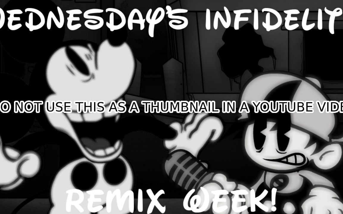 wednesdays infidelity remix week(botplay)