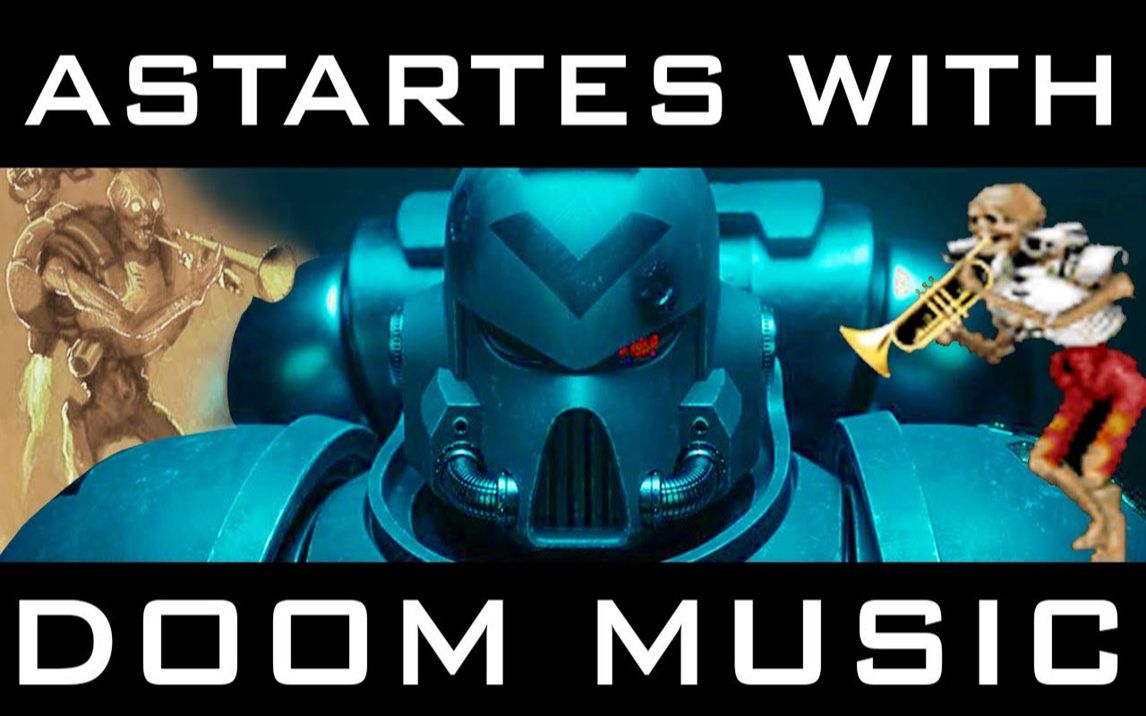 [图]【战锤40k】当ASTARTES配上DOOM/毁灭战士的音乐...