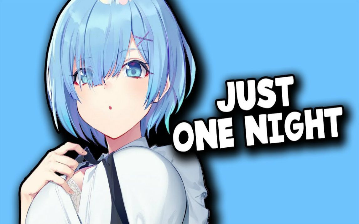 [图]Nightcore - Just One Night (Lyrics)