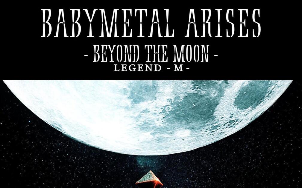 BABYMETAL ARISES - BEYOND THE MOON - LEGEND - M - 2019 (FULL BLU