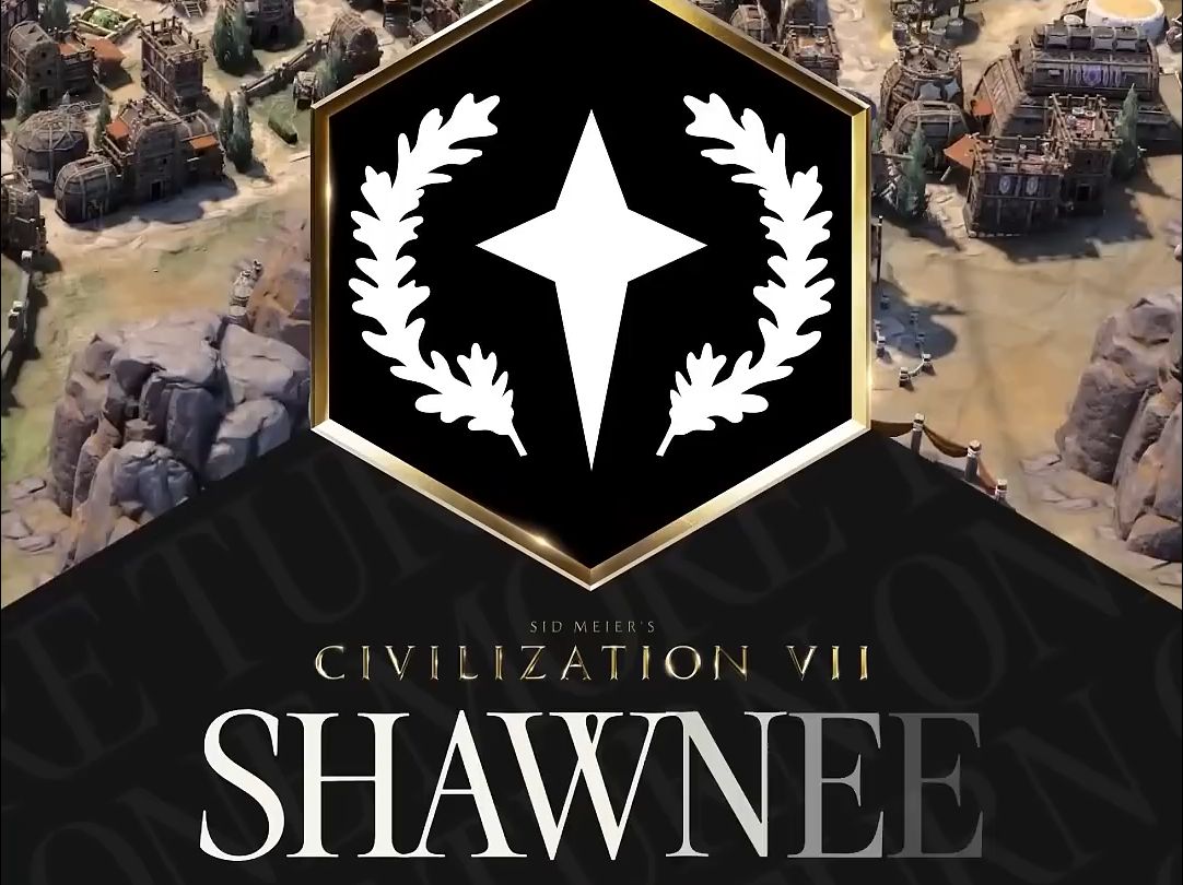 先睹为快—肖尼!全网最全《文明7》情报汇总!| Sid Meier's Civilization Ⅶ文明6游戏实况