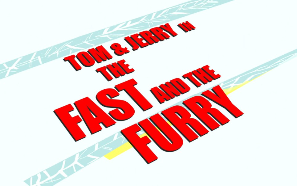 猫和老鼠电影版飙风天王 Tom and herry in the Fast and the Furry.2005.开头和结尾哔哩哔哩bilibili