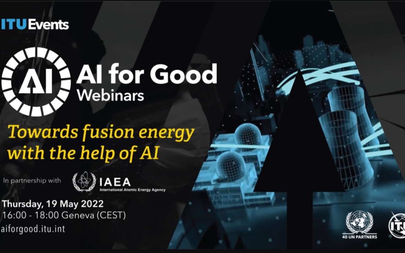 [图]携手人工智能迈向聚变能源 | 国际原子能机构 | AI For Good 网络研讨会