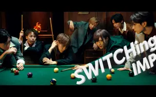 Descargar video: 【中日字幕】IMP.「SWITCHing」Official MV