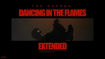 Download Video: The Weeknd的《Dancing In The Flames》超级扩展混音