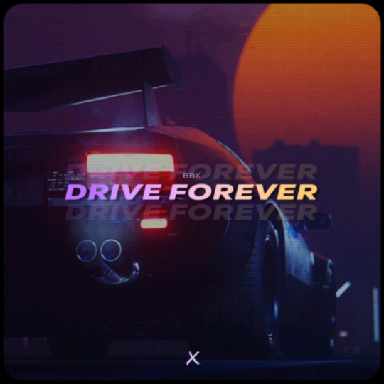 [图]Bbⅹ-Drive Forever