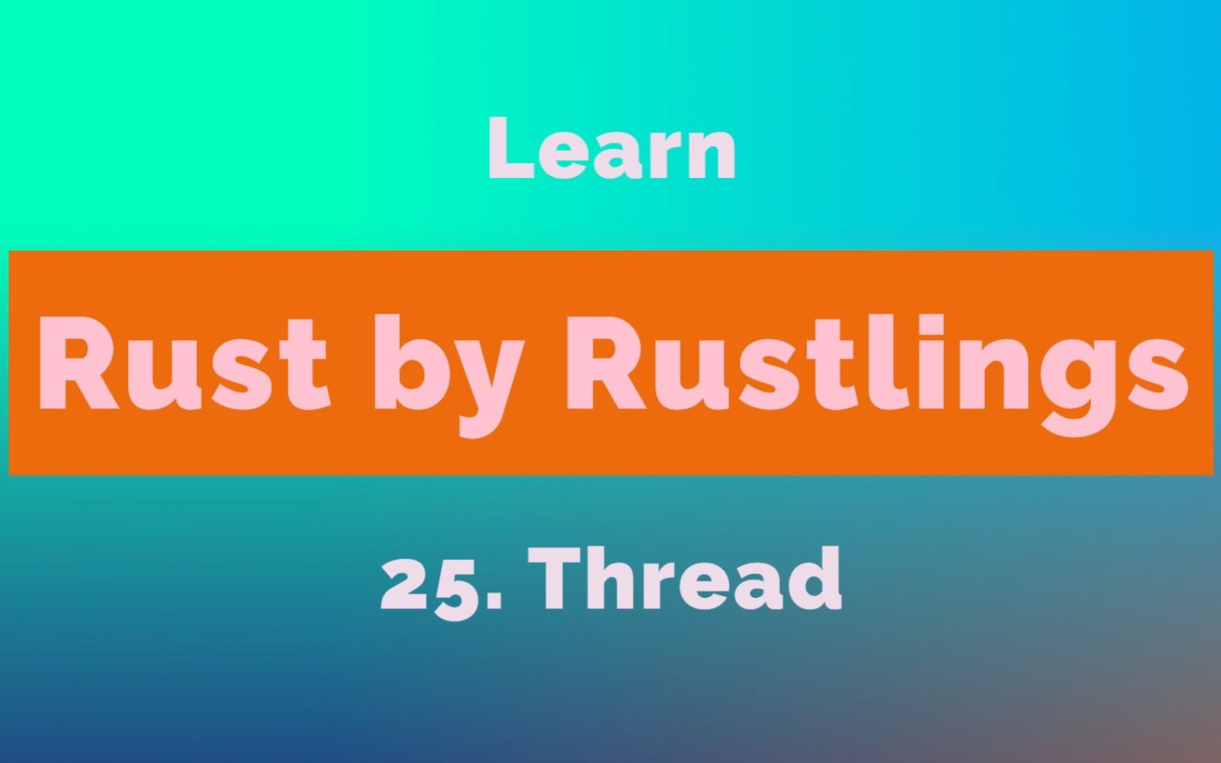 25. Rust 多线程,通过 Rustlings 快速学习 Thread哔哩哔哩bilibili