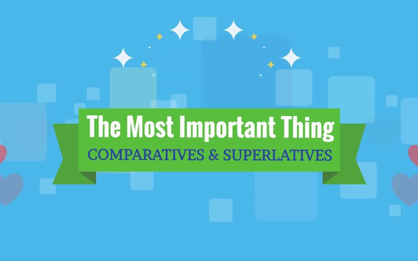 [图]【看视频学英语】最重要的事情-比较级和最高级（The Most Important Thing - Comparatives and Superlatives）