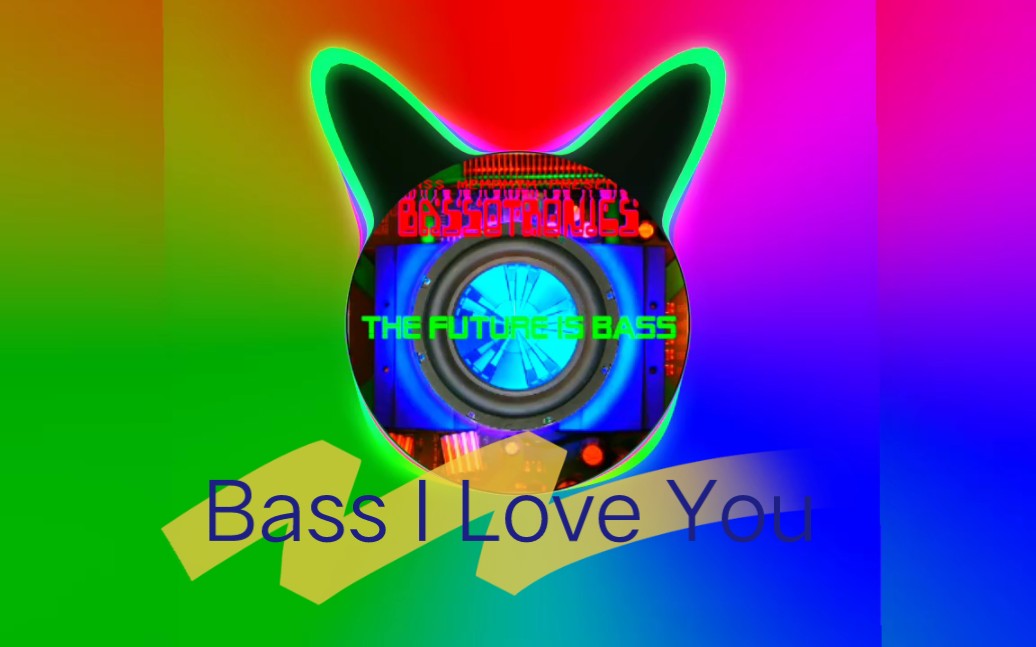 [图]【低音测试曲】Bass I Love You