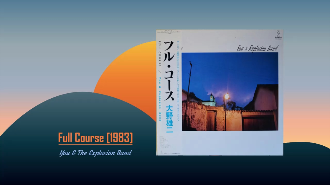 Fusion】Full Course (1983) - You & Explosion Band (大野雄二)_哔哩