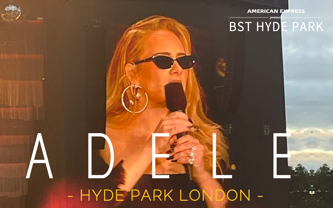 ADELE 爱黛儿海德公园演出饭拍[Live at London BST Hyde Park 2022]哔哩哔哩bilibili