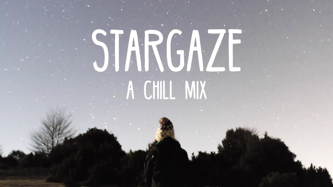 油管搬运stargazeachillmix