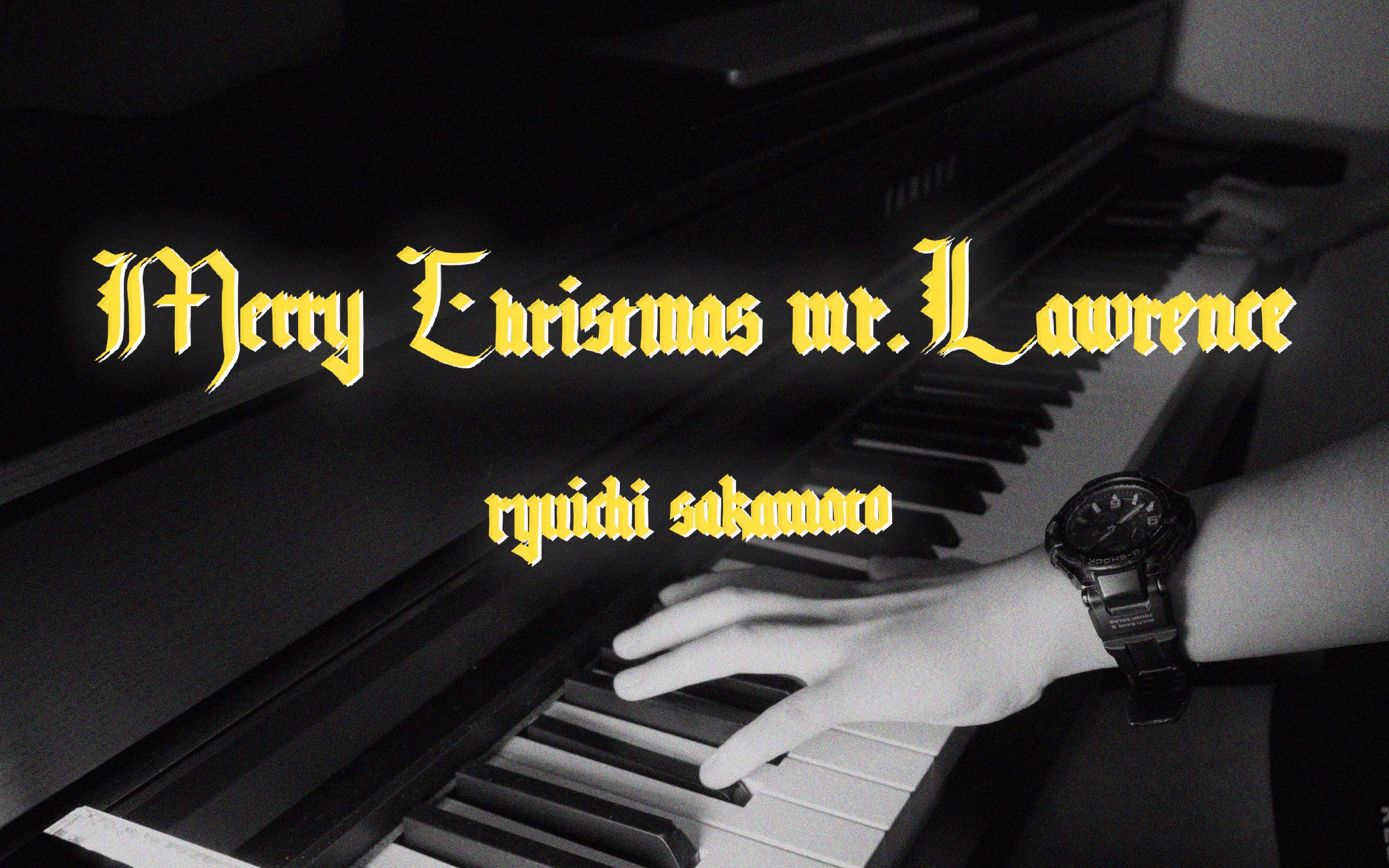 活动  【钢琴】merry christmas mr.lawrence 圣诞快乐劳伦斯先生