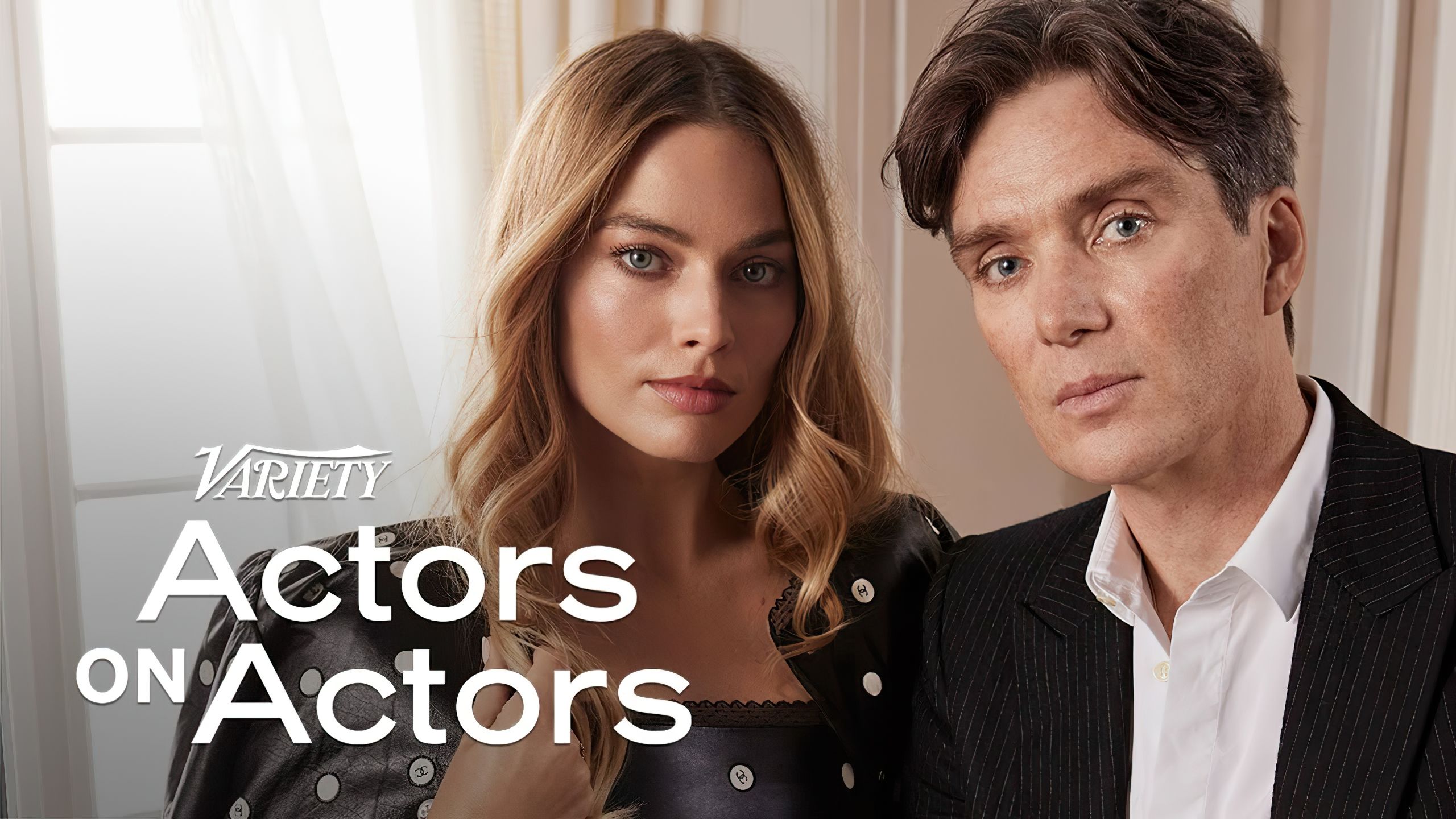 [图]【中英双字】4K! 当芭比遇上奥本海默！Cillian Murphy & Margot Robbie (Actors on Actors) 完整版