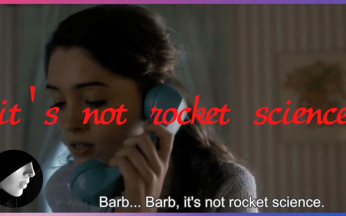 英语俗语 | it's not rocket science | 不是火箭科学那是什么? | 一分钟学地道英语哔哩哔哩bilibili