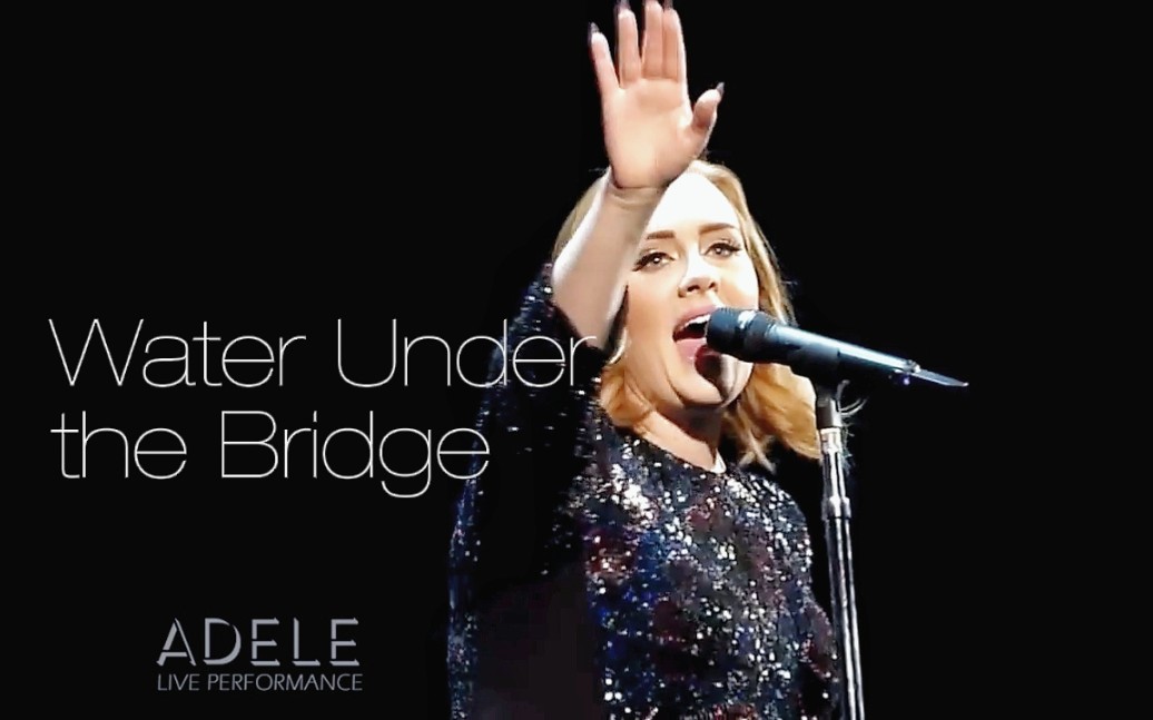 我们的爱不是覆水难收!Adele现场Water Under the Bridge剪辑版哔哩哔哩bilibili