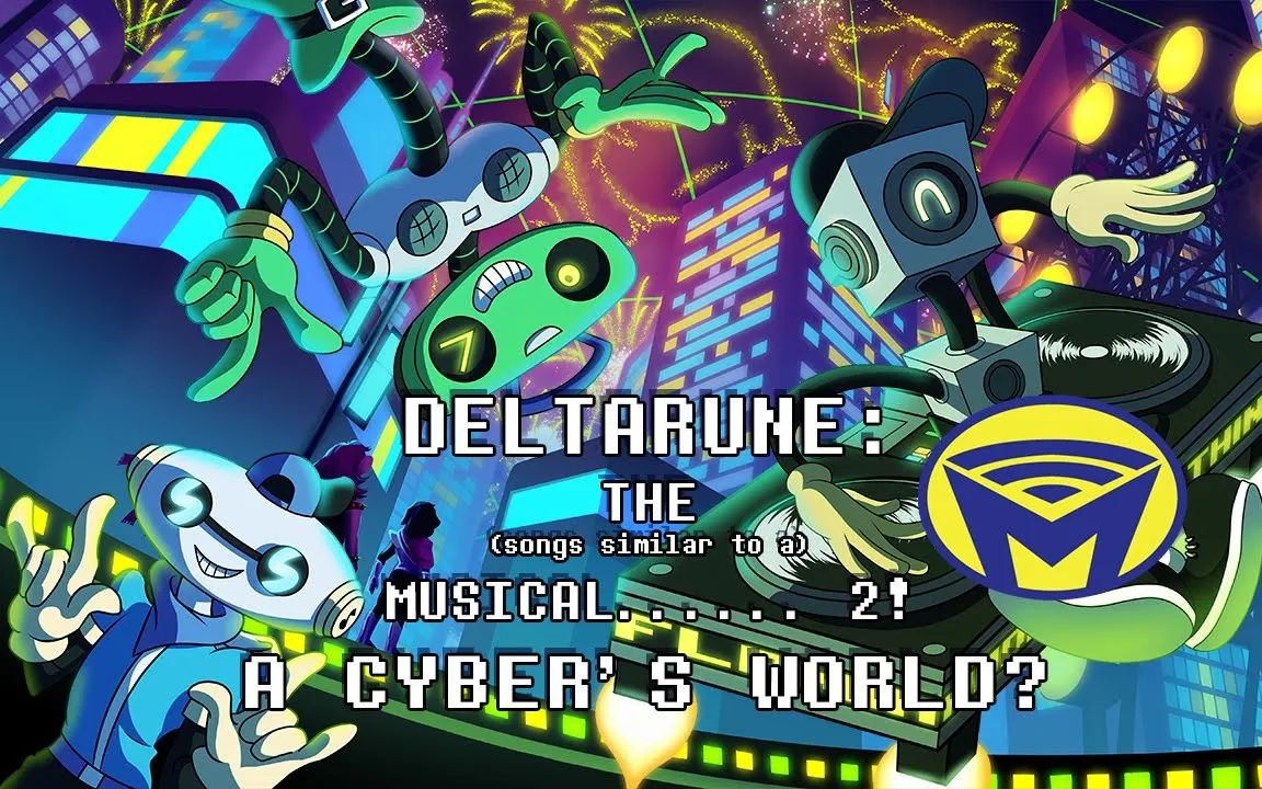 [图]【Deltarune（非）音乐剧】A Cyber's World 赛博世界 by Man on the Internet 中文字幕已翻译