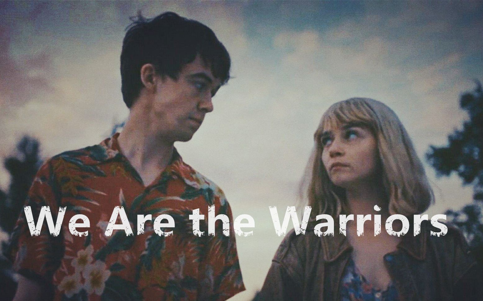 [图]【英剧/去他妈的世界/全季剪辑】We are the warriors