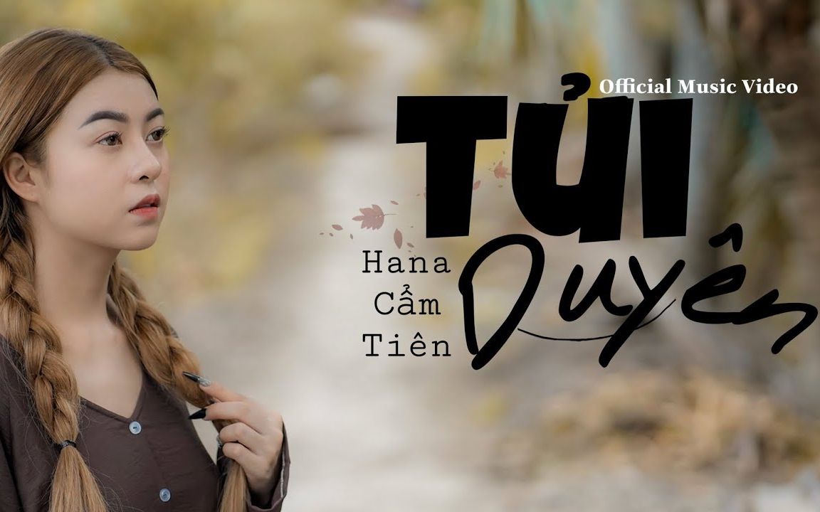 [图]【越南歌曲】TỦI DUYÊN - HANA CẨM TIÊN x STAR ONLINE | 自悲的缘分