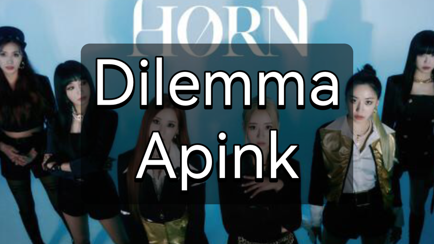 快速学唱Apink《Dilemma》韩语音译歌词哔哩哔哩bilibili